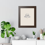 Built by People Who Care Framed Print – Practice Director