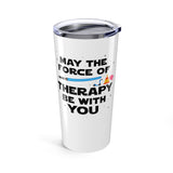 Funny Coffee Tumbler, "May The Force" Travel Mug, 20oz Insulated Cup, Gift for Therapists Lovers, Stylish Dual Use Beverage Container
