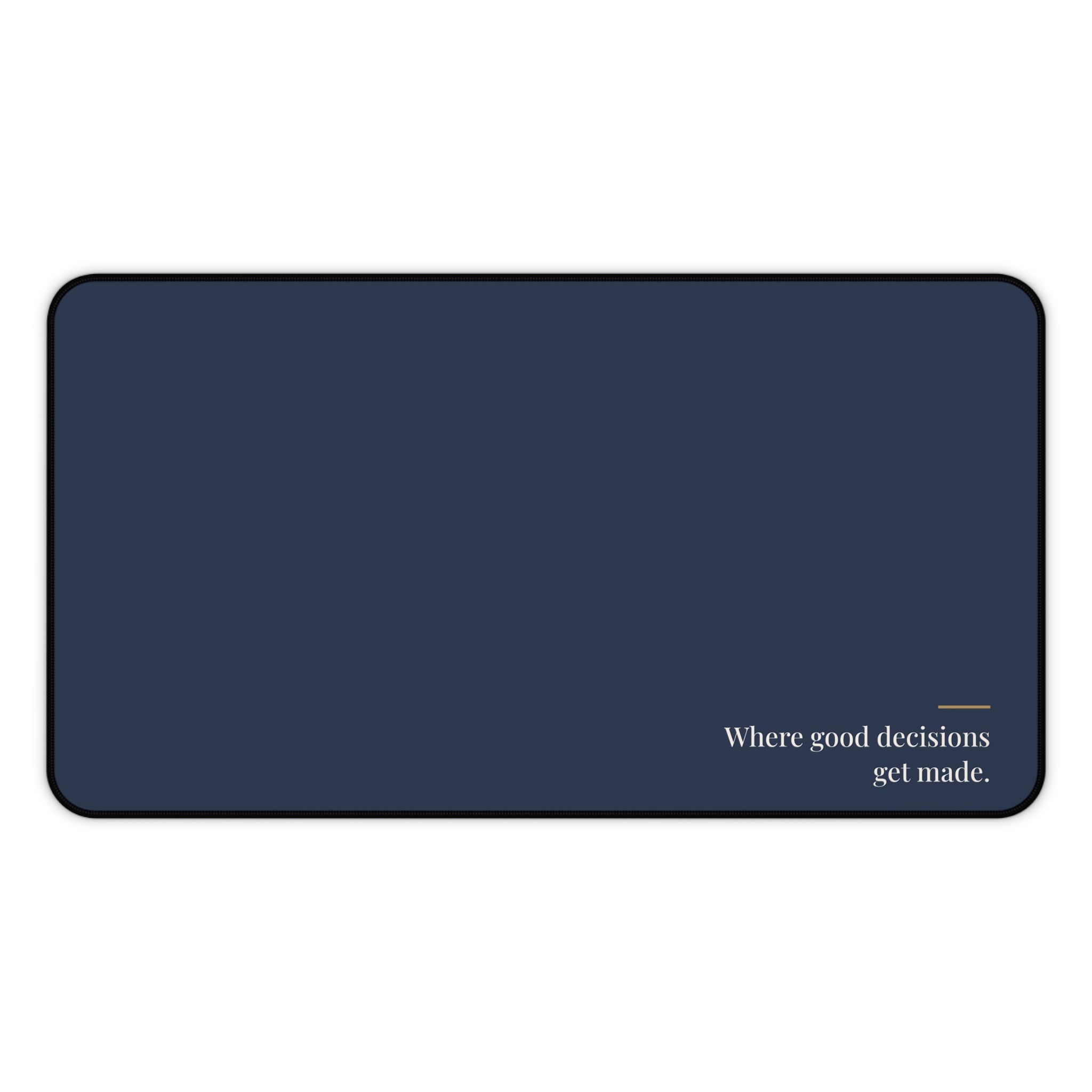 Where Good Decisions Get Made Desk Mat – Clinic Owner