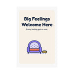 Big Feelings Welcome Here Poster — Waiting Room Decor