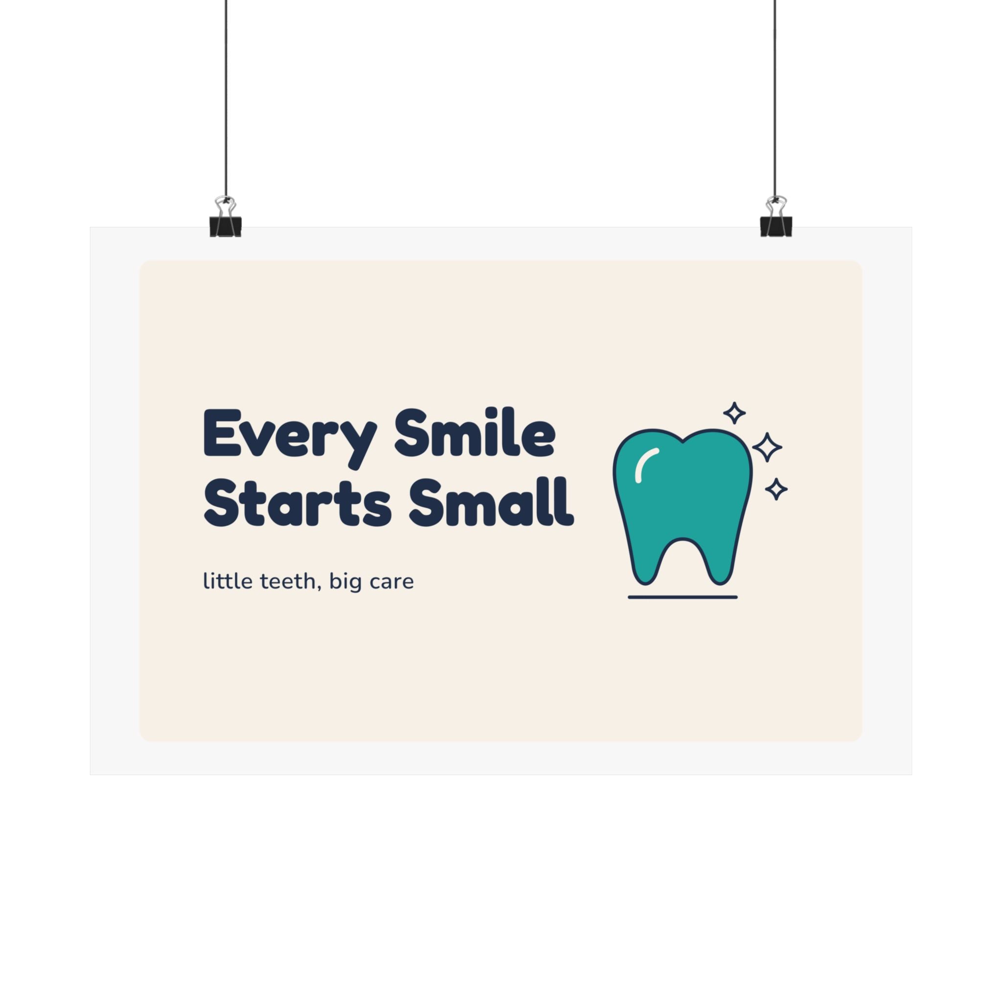 Every Smile Starts Small Poster — Dental Lobby