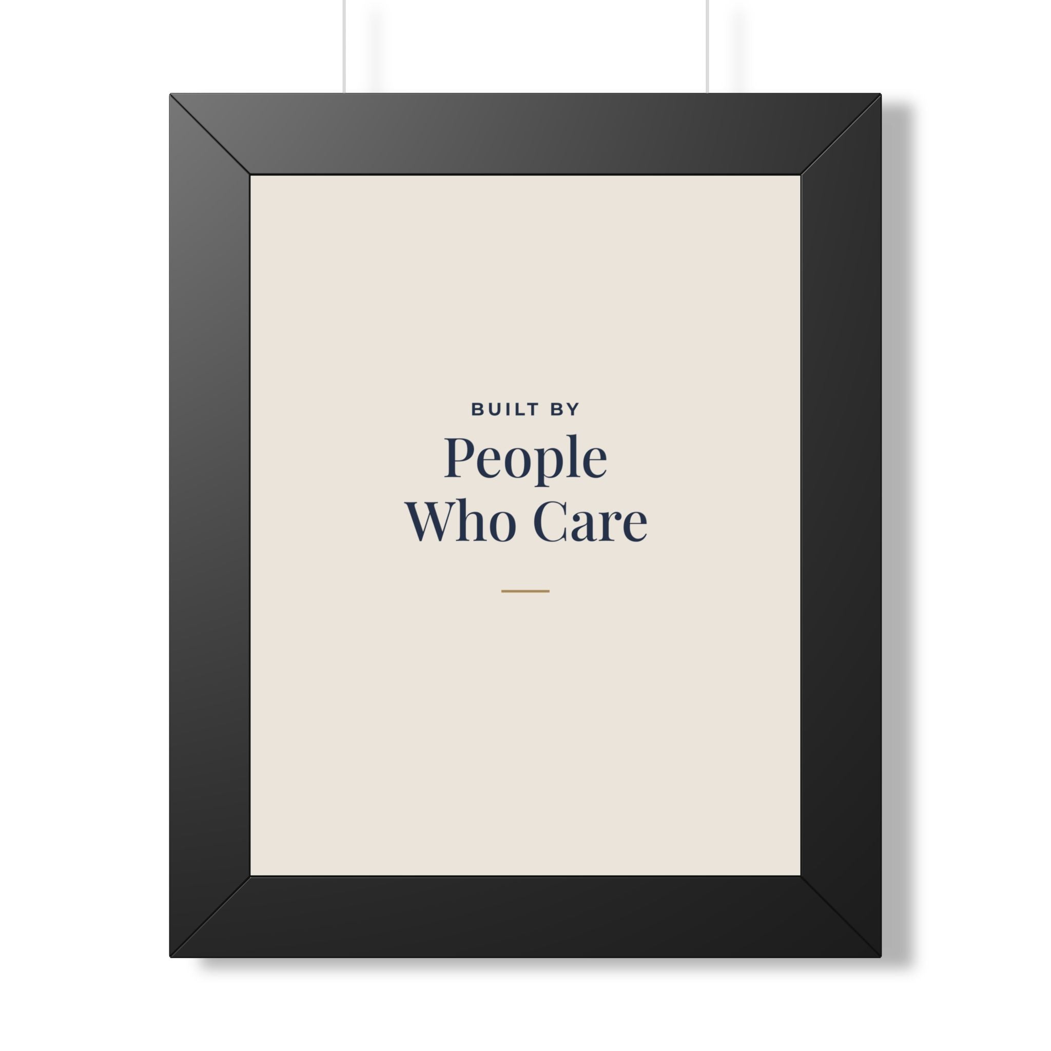 Built by People Who Care Framed Print – Practice Director