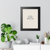 Built by People Who Care Framed Print – Practice Director