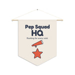 Pep Squad HQ Pennant — Front Desk
