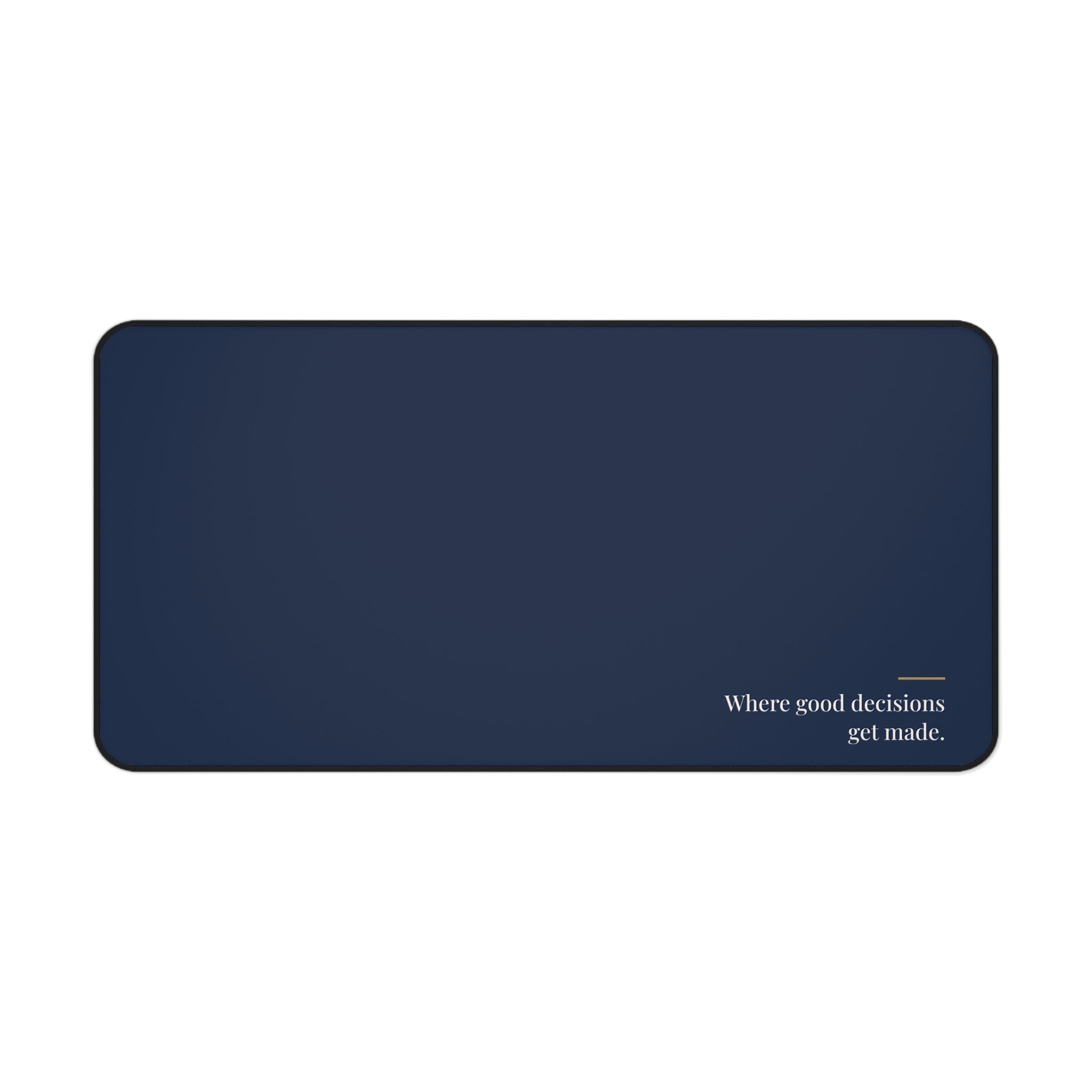 Where Good Decisions Get Made Desk Mat – Clinic Owner
