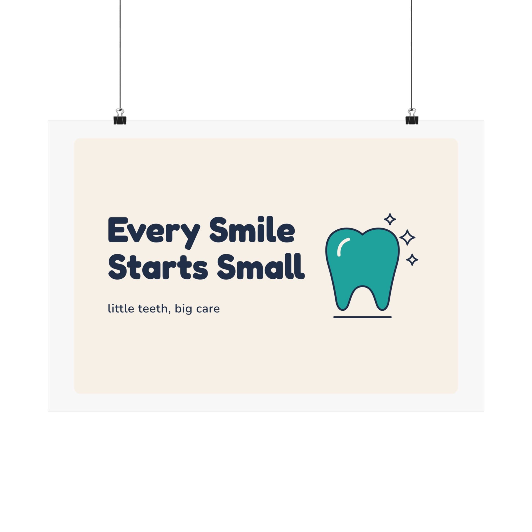 Every Smile Starts Small Poster — Dental Lobby
