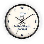 Smiles Worth the Wait Wall Clock — Dental Lobby