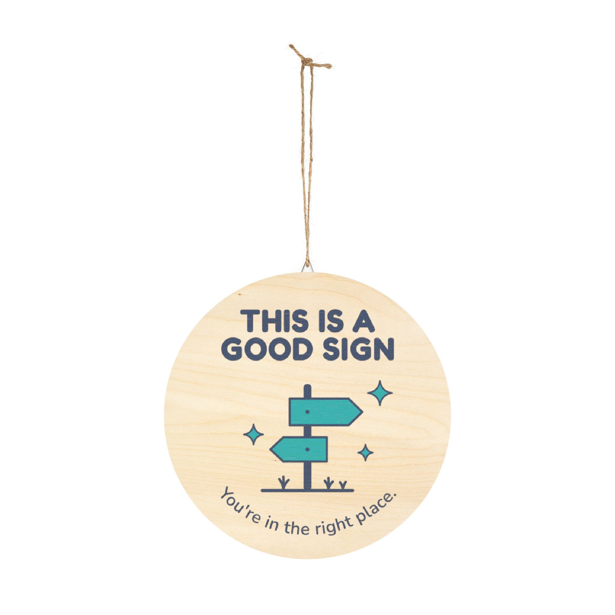 This Is a Good Sign Round Wood Sign — Waiting Room Decor