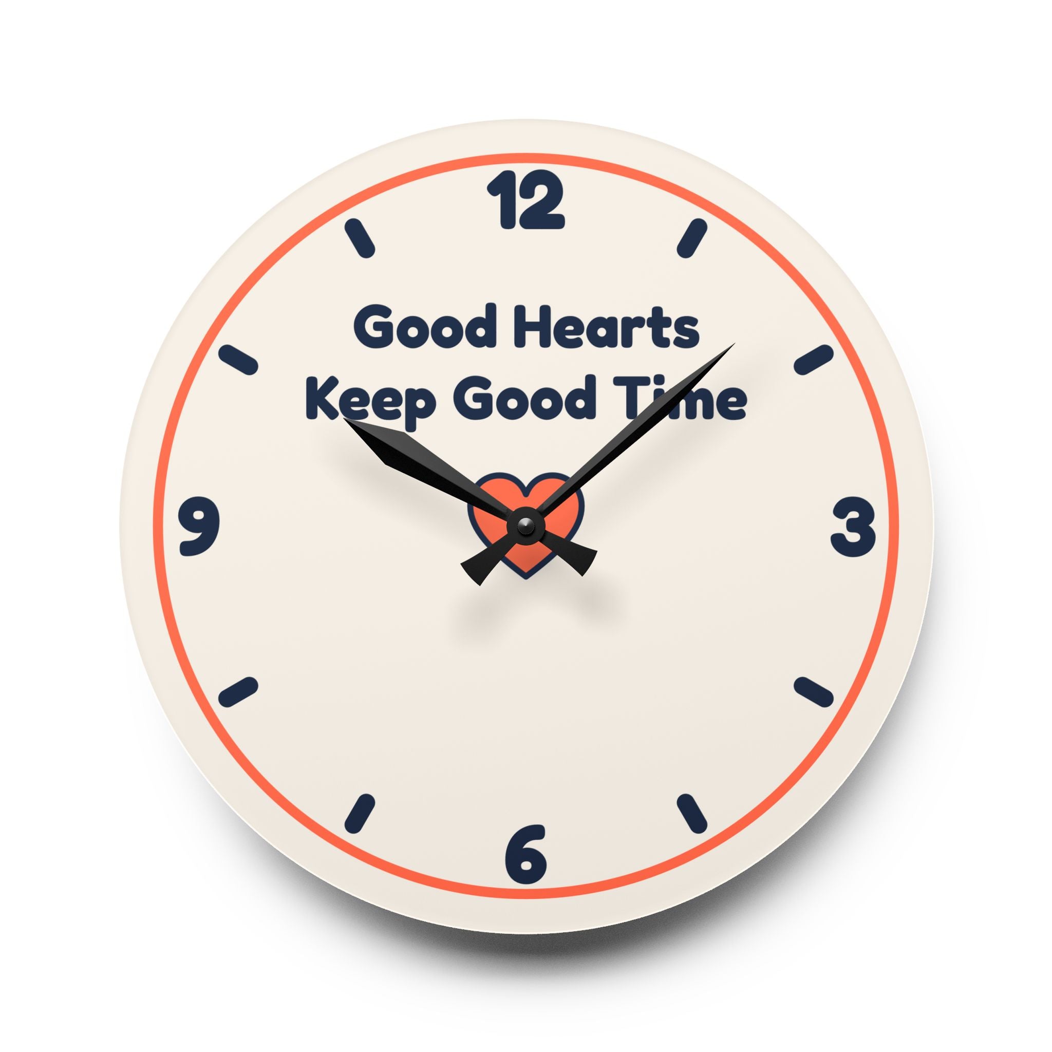 Good Hearts Keep Good Time Acrylic Wall Clock — Front Desk