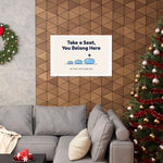 Take a Seat, You Belong Here Poster — Waiting Room Decor