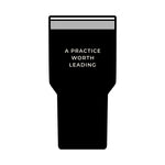 A Practice Worth Leading Tumbler 30 oz – Clinic Owner