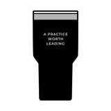 A Practice Worth Leading Tumbler 30 oz – Clinic Owner