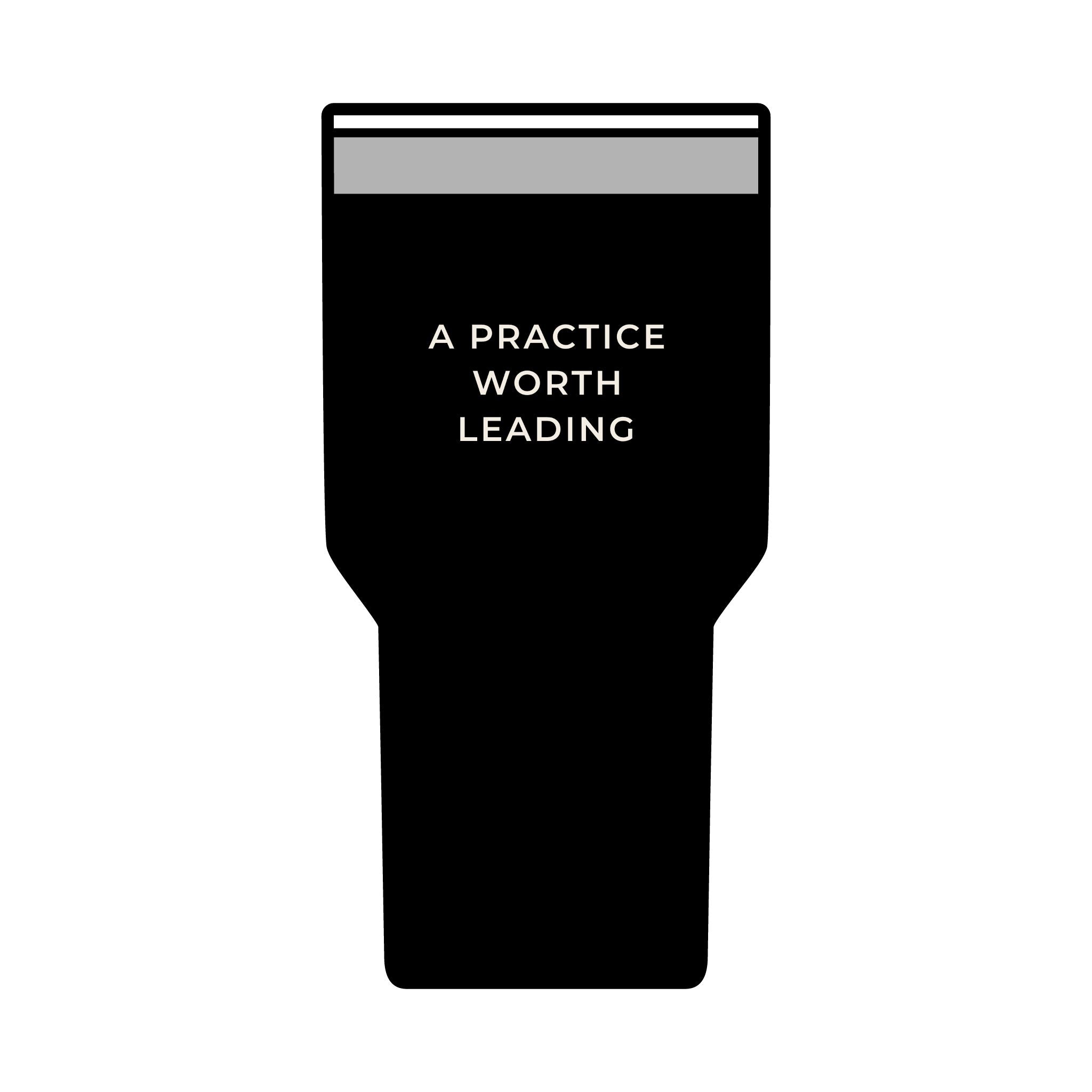 A Practice Worth Leading Tumbler 30 oz – Clinic Owner