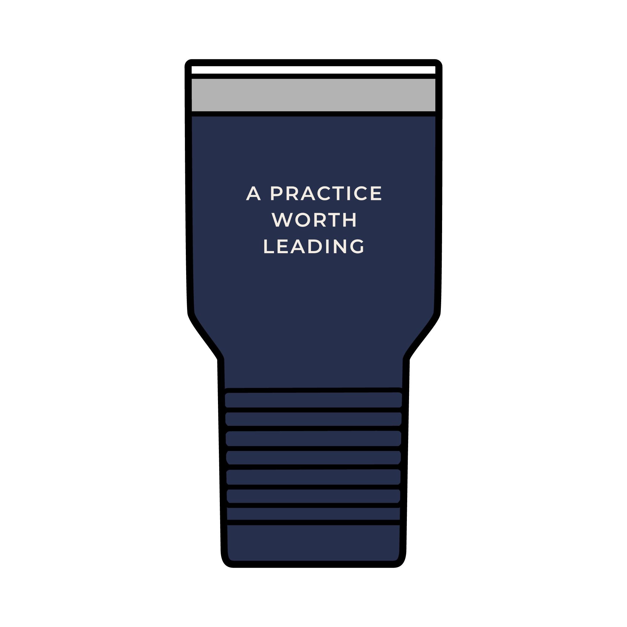 A Practice Worth Leading Tumbler 30 oz – Clinic Owner