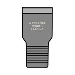 A Practice Worth Leading Tumbler 30 oz – Clinic Owner