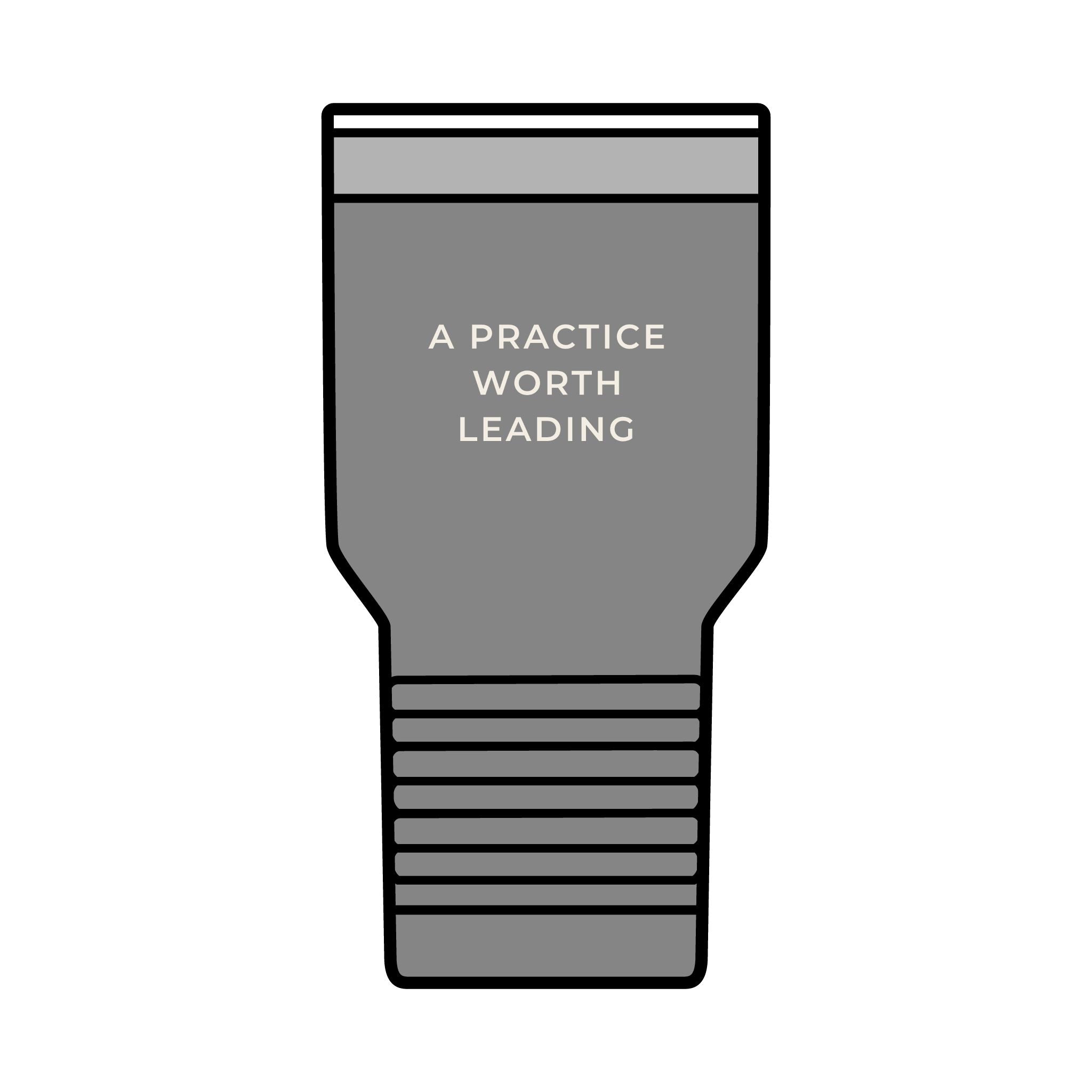 A Practice Worth Leading Tumbler 30 oz – Clinic Owner