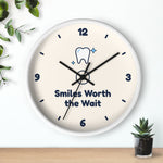 Smiles Worth the Wait Wall Clock — Dental Lobby