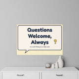 Questions Welcome, Always Wall Decal — Front Desk