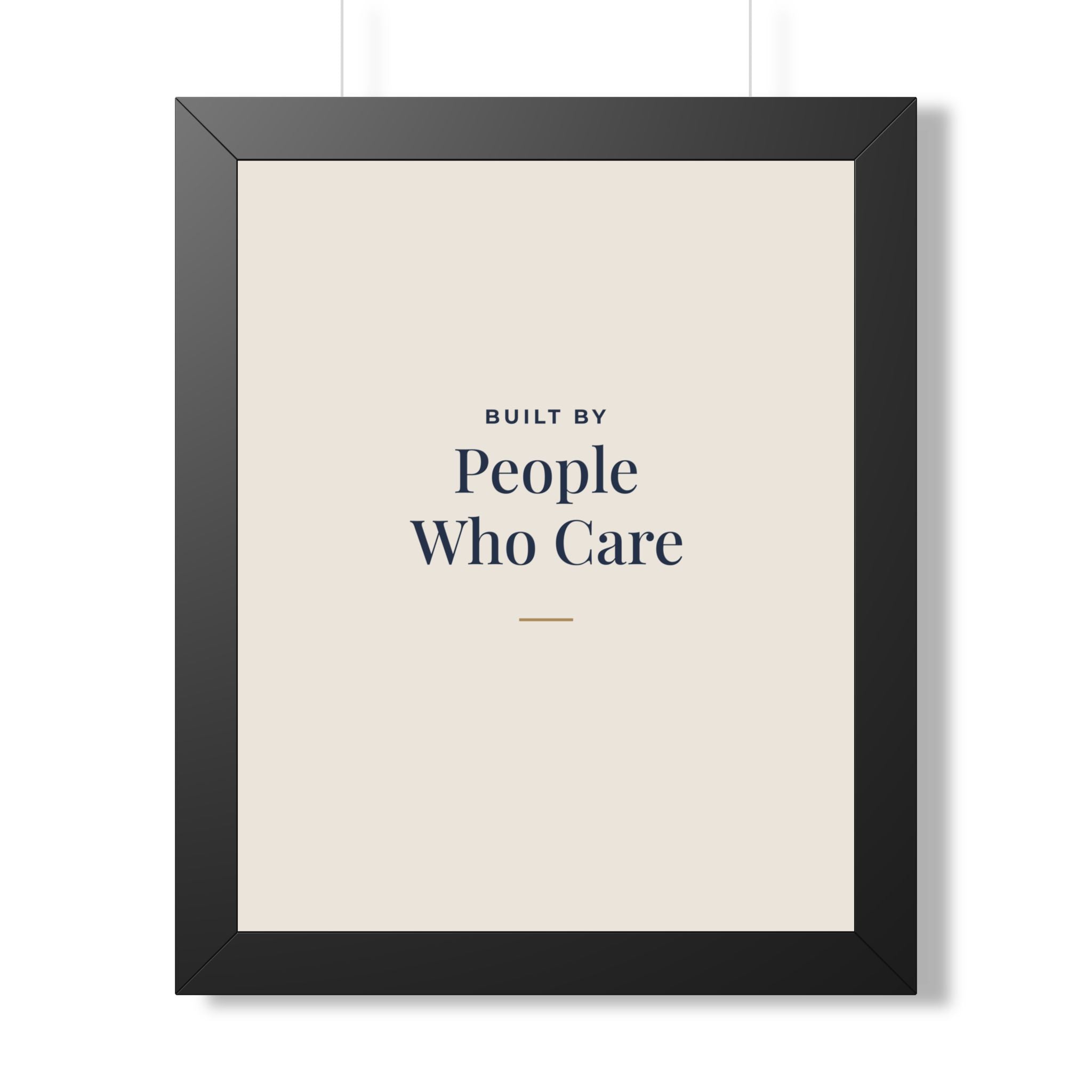 Built by People Who Care Framed Print – Practice Director