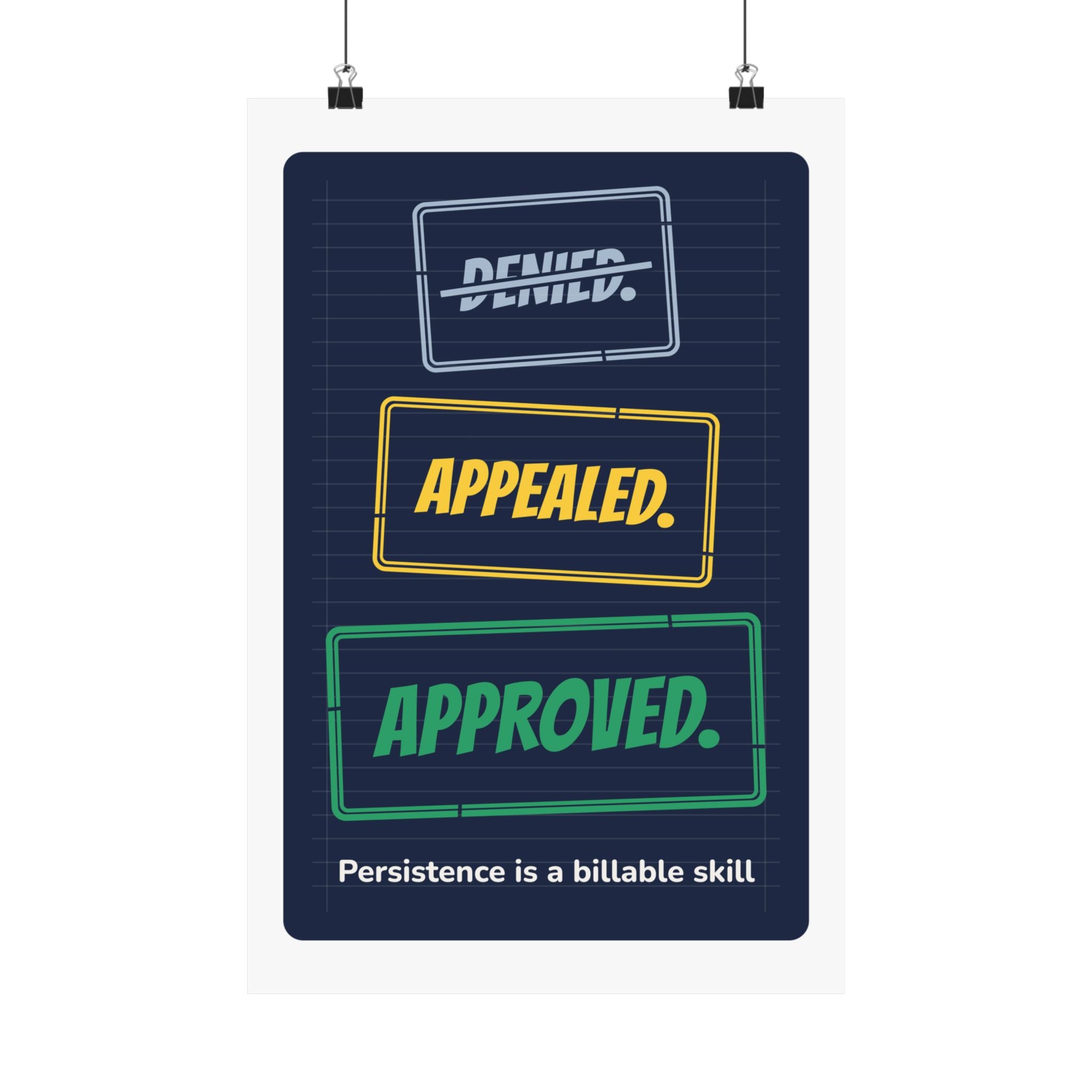 Denied. Appealed. Approved. Poster — Front Desk