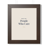 Built by People Who Care Framed Print – Practice Director