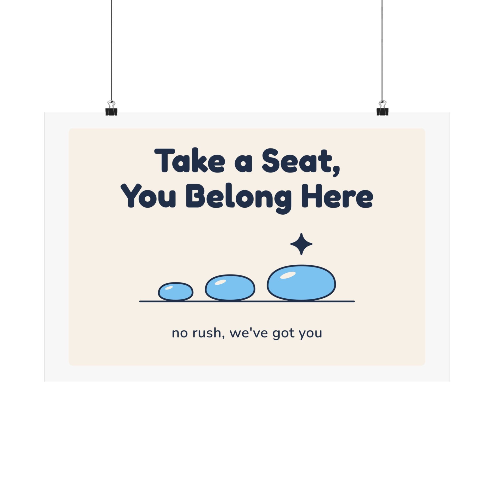 Take a Seat, You Belong Here Poster — Waiting Room Decor